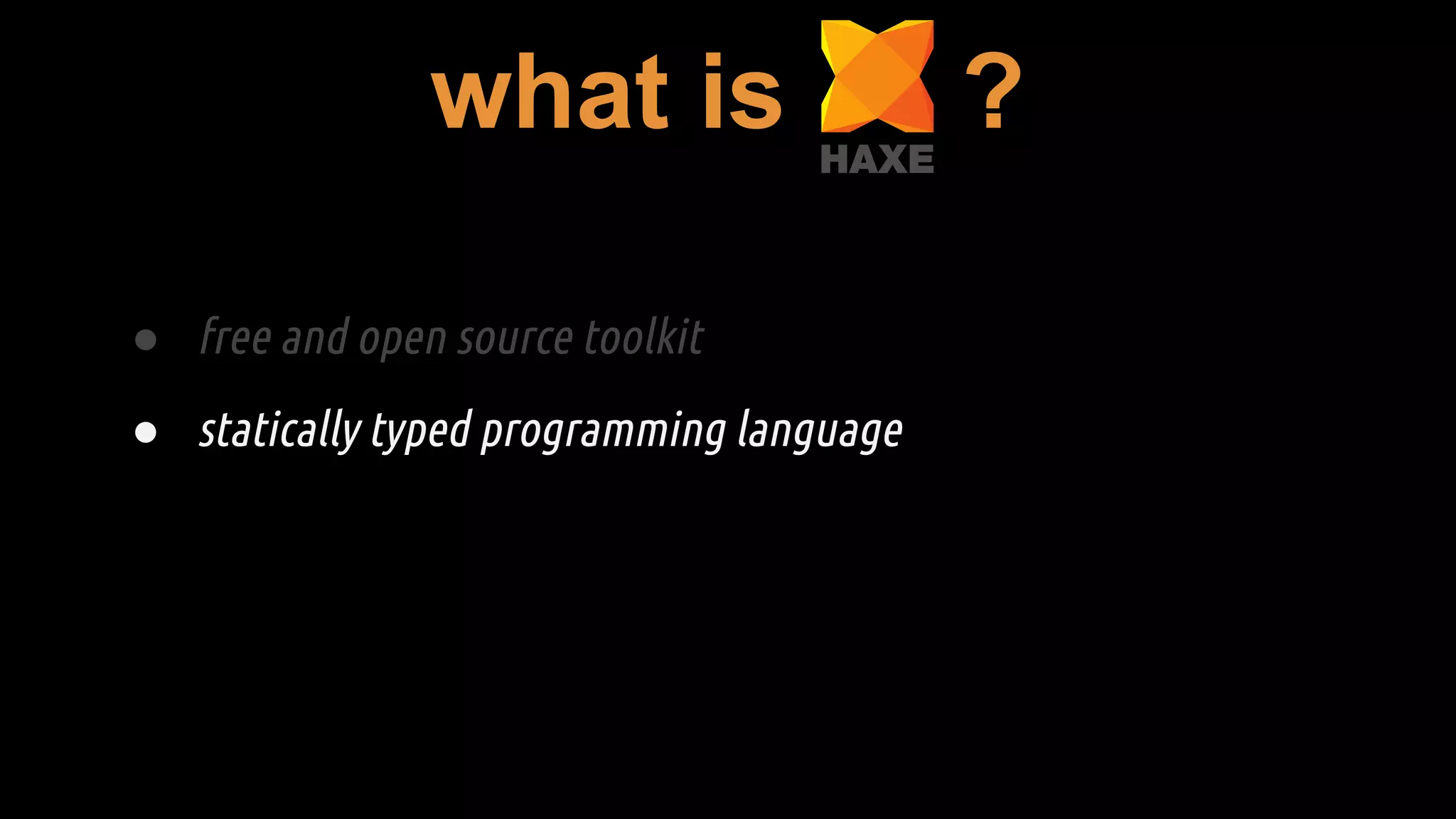 ● free and open source toolkit
● statically typed programming language
what is ?
 