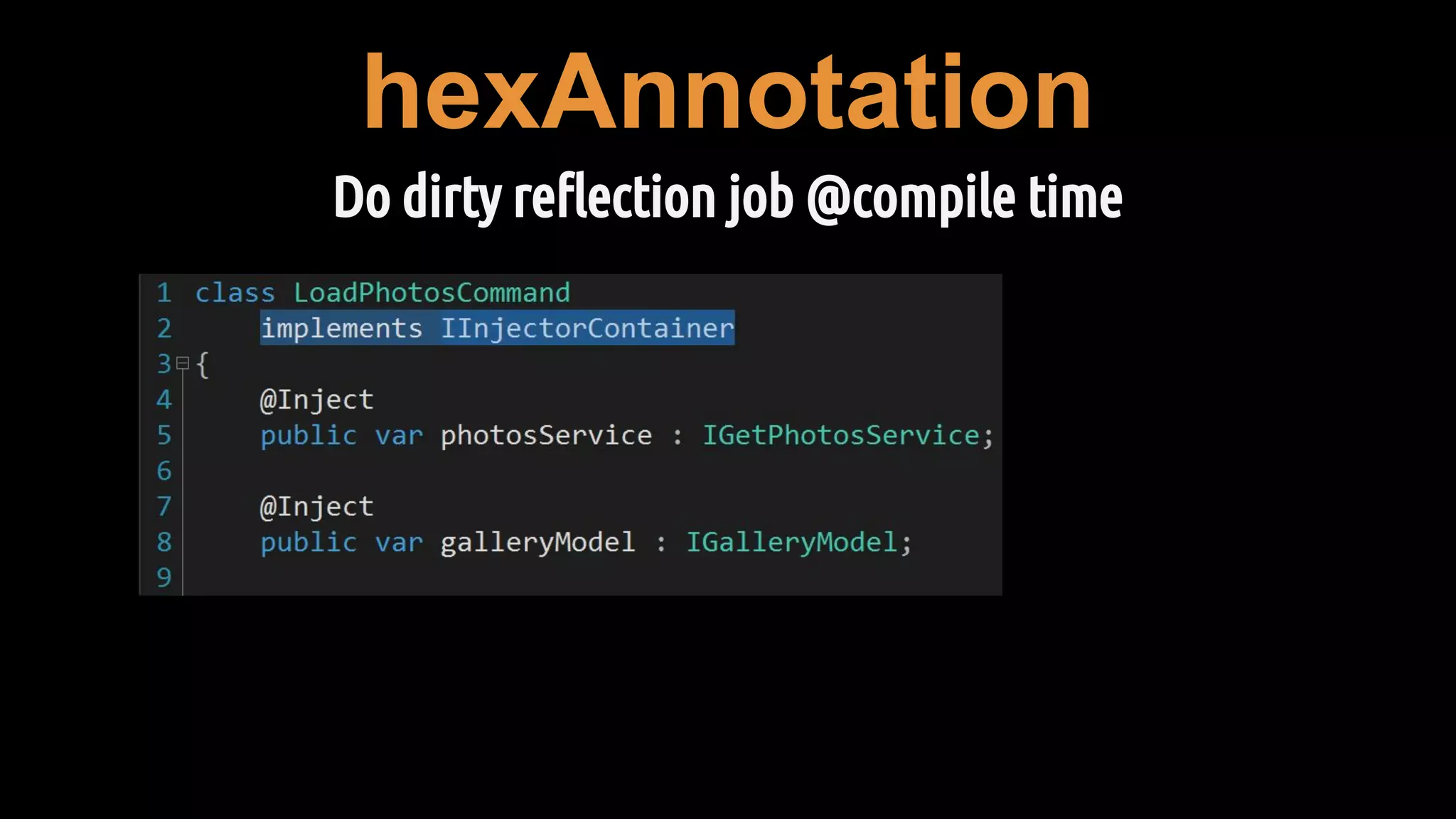 hexAnnotation
Do dirty reflection job @compile time
 