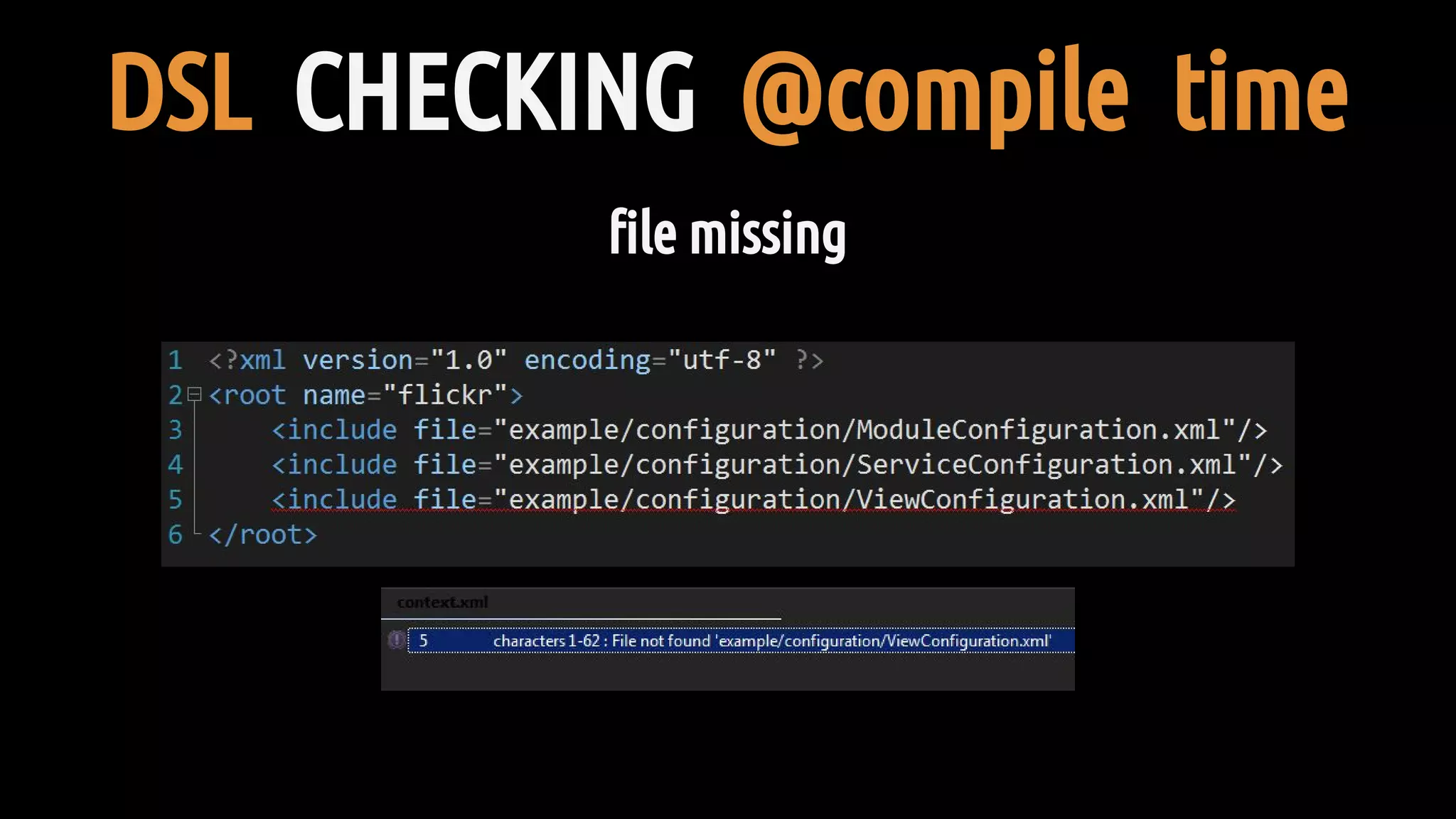 DSL CHECKING @compile time
file missing
 