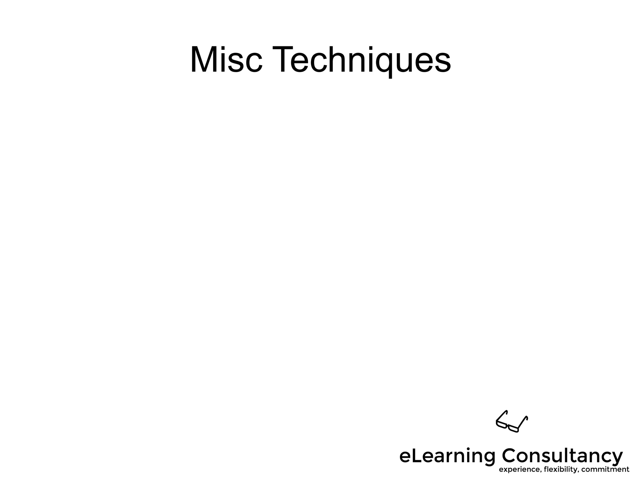 Misc Techniques
 