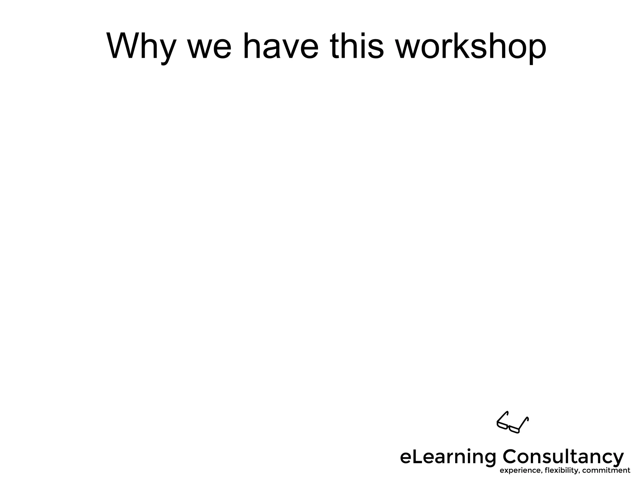 Why we have this workshop
 