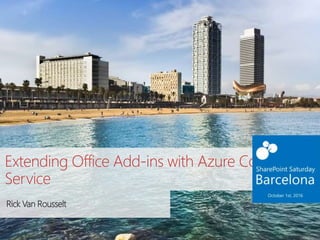 Extending Office Add-ins with Azure Container
Service
Rick Van Rousselt
 
