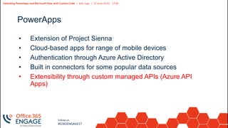 O365Engage17 - Extending power apps and microsoft flow with custom code ...