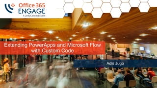 1
Slide
1
Extending PowerApps and Microsoft Flow
with Custom Code
Adis Jugo
 