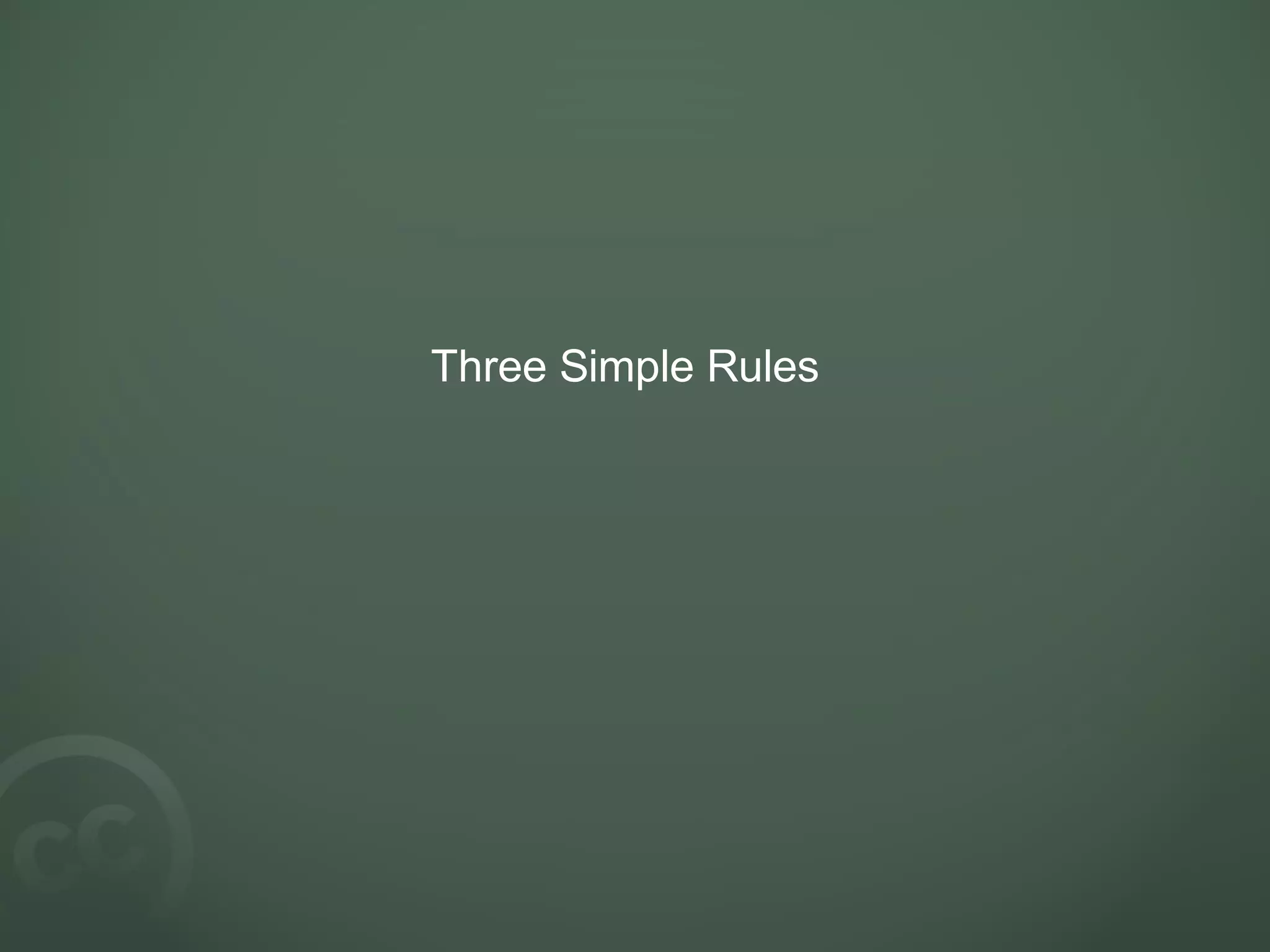 Three Simple Rules
 
