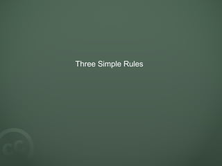 Three Simple Rules
 