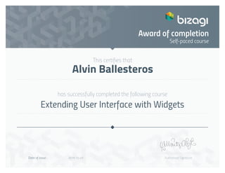 This certifies that
has successfully completed the following course
Authorised SignatureDate of issue :
Self-paced course
Award of completion
Alvin Ballesteros
Extending User Interface with Widgets
2019-10-23
 
