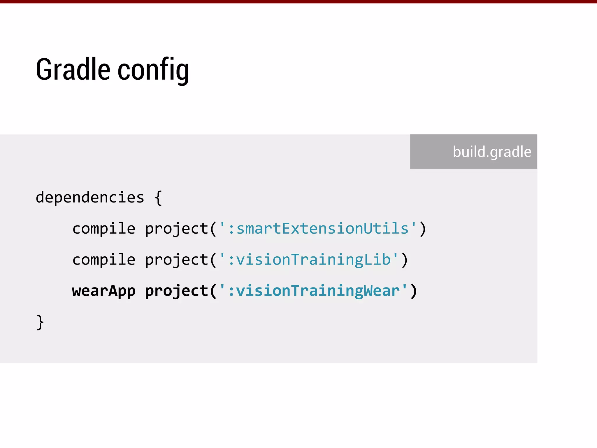 Gradle config
build.gradle