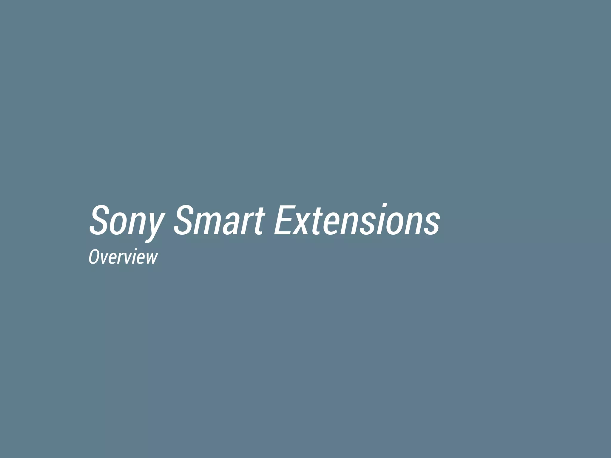 Sony Smart Extensions
Overview