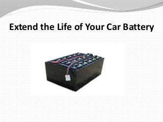 Extend the Life of Your Car Battery
 