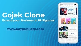 Gojek Clone
Extend your Business in Philippines
www.buygojekapp.com
 