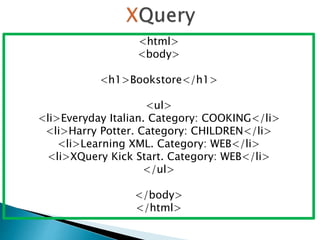 <html>
<body>
<h1>Bookstore</h1>
<ul>
<li>Everyday Italian. Category: COOKING</li>
<li>Harry Potter. Category: CHILDREN</li>
<li>Learning XML. Category: WEB</li>
<li>XQuery Kick Start. Category: WEB</li>
</ul>
</body>
</html>
 