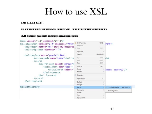 Extensible stylesheet language (Transformation) or XSLT
