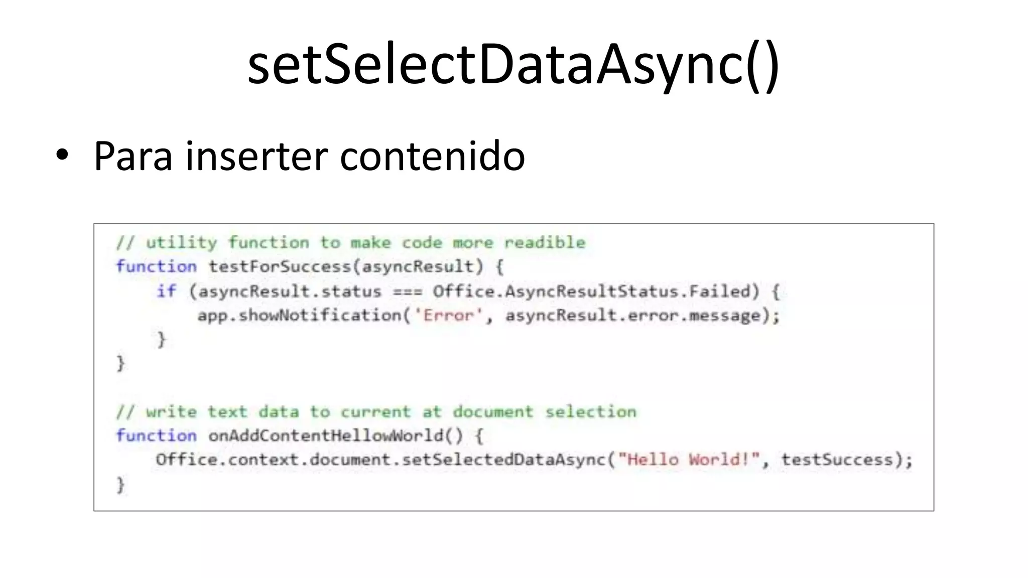 Online Conference
June 17th and 18th 2015
setSelectDataAsync()
• Para inserter contenido
 