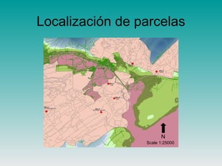 Localización de parcelas
Scale 1:25000
N
 