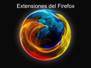 Extensiones del Firefox
 