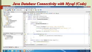 Java Database Connectivity with Mysql (Code)
 