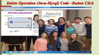 Delete Operation (Java-Mysql) Code –Button Click
 