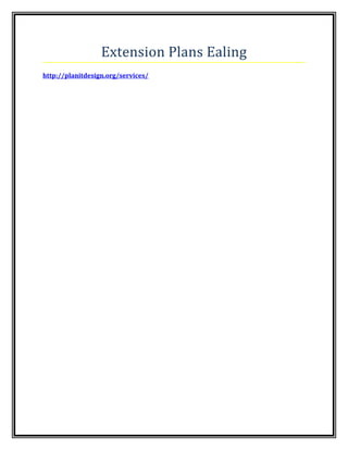 Extension Plans Ealing
http://planitdesign.org/services/
 