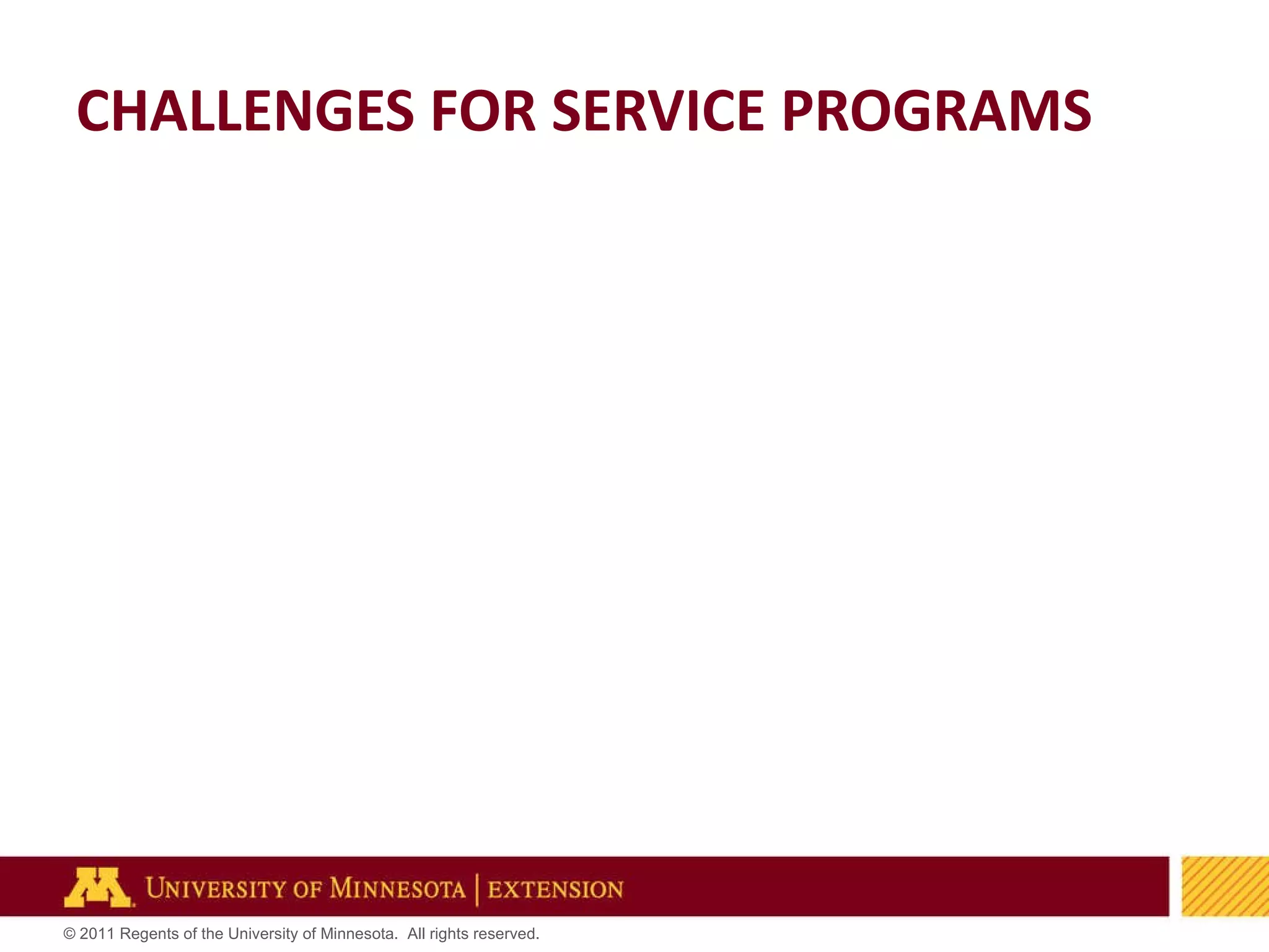 CHALLENGES FOR SERVICE PROGRAMS 