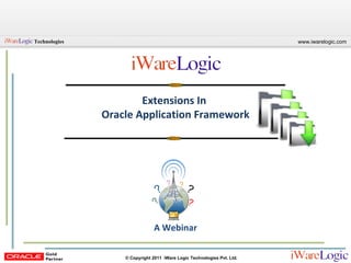 Extensions In  Oracle Application Framework A Webinar 