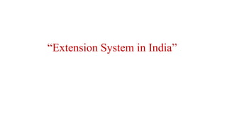 “Extension System in India”
 