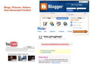 Blogs, Pictures, Videos– User-Generated Content 