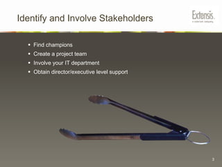 Identify and Involve StakeholdersFind champions