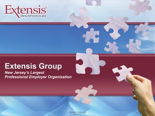 Extensis Group New Jersey’s Largest Professional Employer Organization Extensis Confidential Restricted 