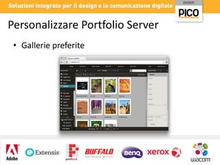 Personalizzare Portfolio Server
• Gallerie preferite

 