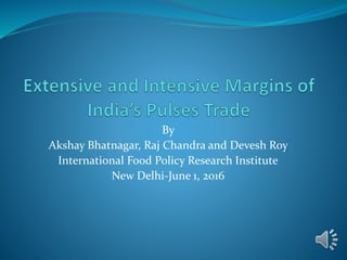 By
Akshay Bhatnagar, Raj Chandra and Devesh Roy
International Food Policy Research Institute
New Delhi-June 1, 2016
 