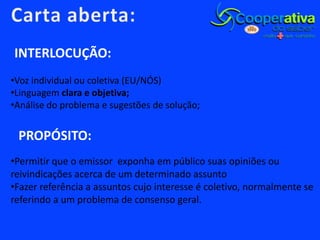 Convencer o leitor, defendendo uma reivindicação; mencionar local, data e assinatura dos defensores da causa.  