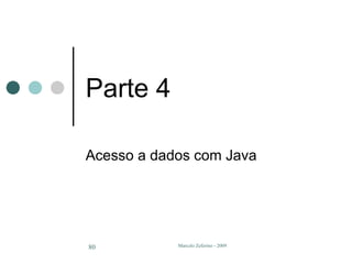 Parte 4 Acesso a dados com Java 