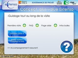 -Guidage tout au long de la visite


Première visite    FAQ        Page aide   Infos bulles




=> Accompagnement rassurant
 