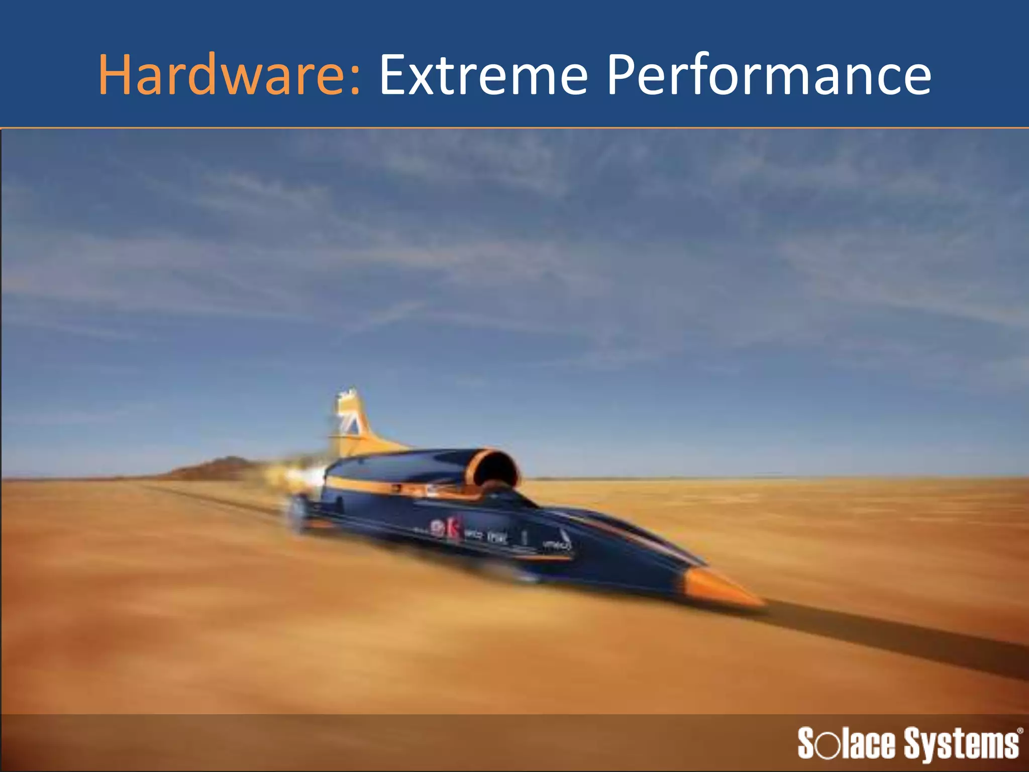 Hardware: Extreme Performance
 