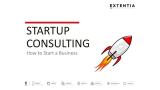 STARTUP
CONSULTING
How to Start a Business
 