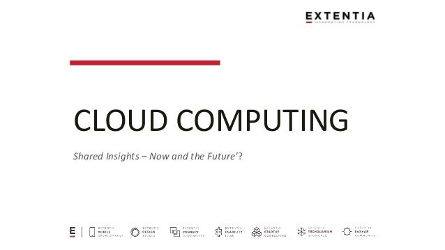 cloud computing now and the future The future of cloud computing--and why your resistance is futile (infographic) sure, moving your business into the cloud might seem risky and complicated now but it won't for long: this is the . cloud computing now and the future The future of cloud computing--and why your resistance is futile (infographic) sure, moving your business into the cloud might seem risky and complicated now but it won't for long: this is the .