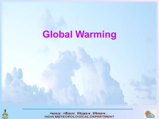 Global Warming
 