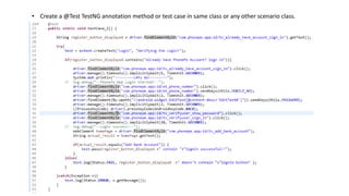 • Create a @Test TestNG annotation method or test case in same class or any other scenario class.
 
