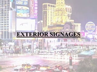 EXTERIOR SIGNAGES
 