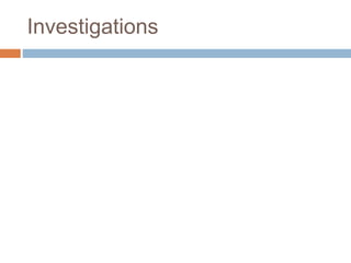 Investigations
 