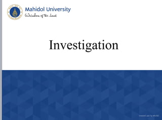 Investigation
 
