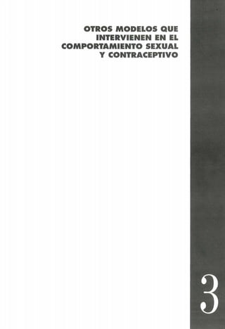 OTROS MODELOS QUE
INTERVIENEN EN EL
COMPORTAMIENTO SEXUAL
Y CONTRACEPTIVO
 