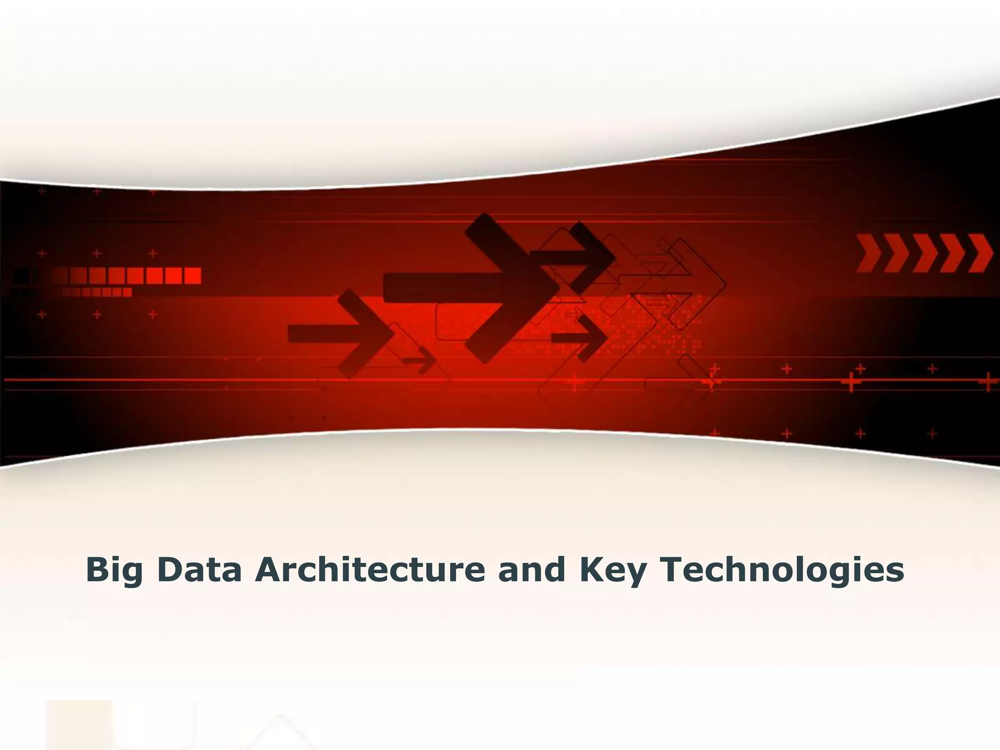 Big Data Architecture and Key Technologies
 