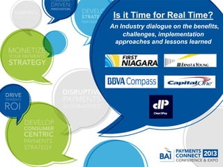 Is it Time for Real Time?
An Industry dialogue on the benefits,
    challenges, implementation
 approaches and lessons learned
 