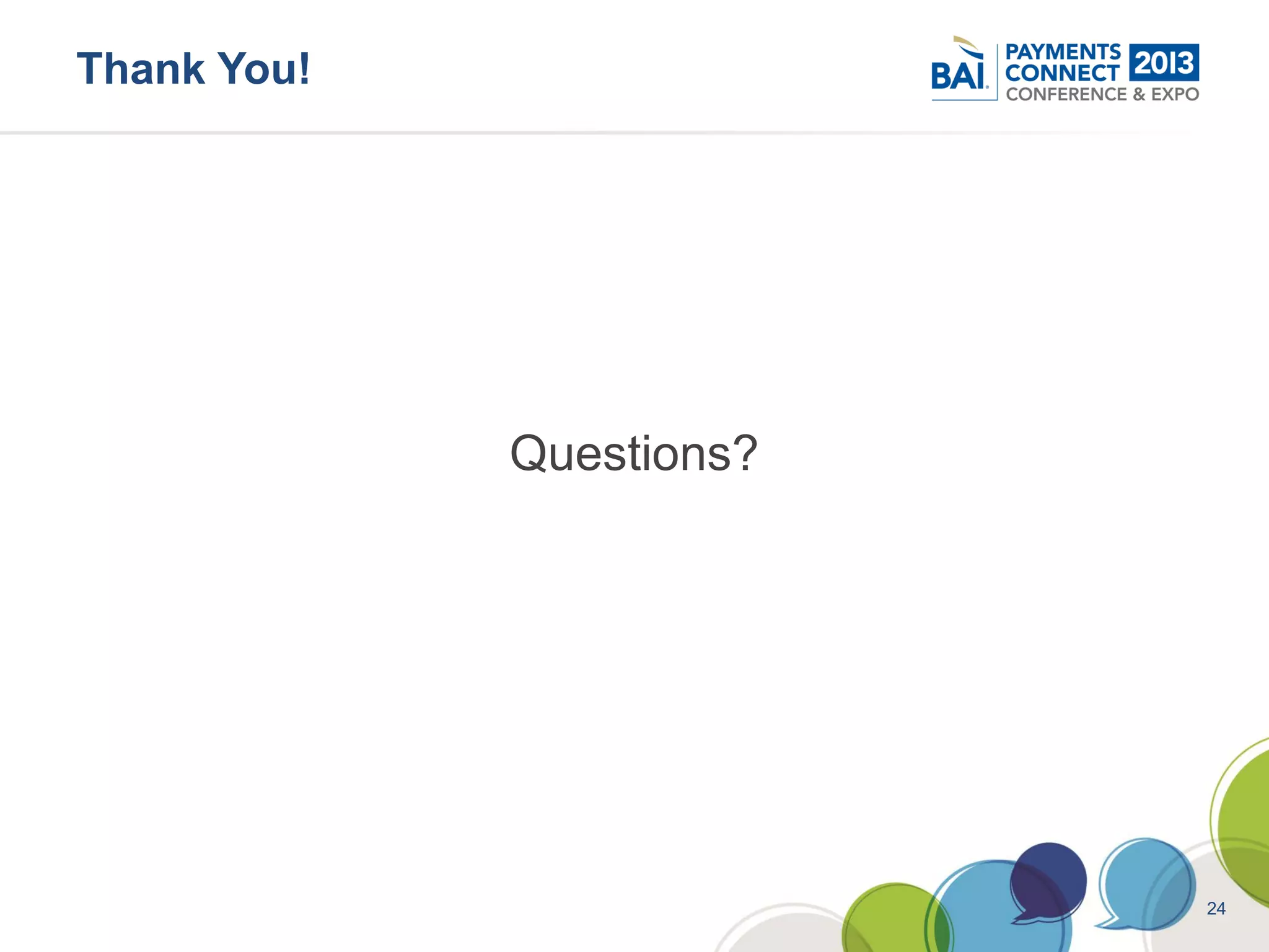 Thank You!




             Questions?




                          24
 