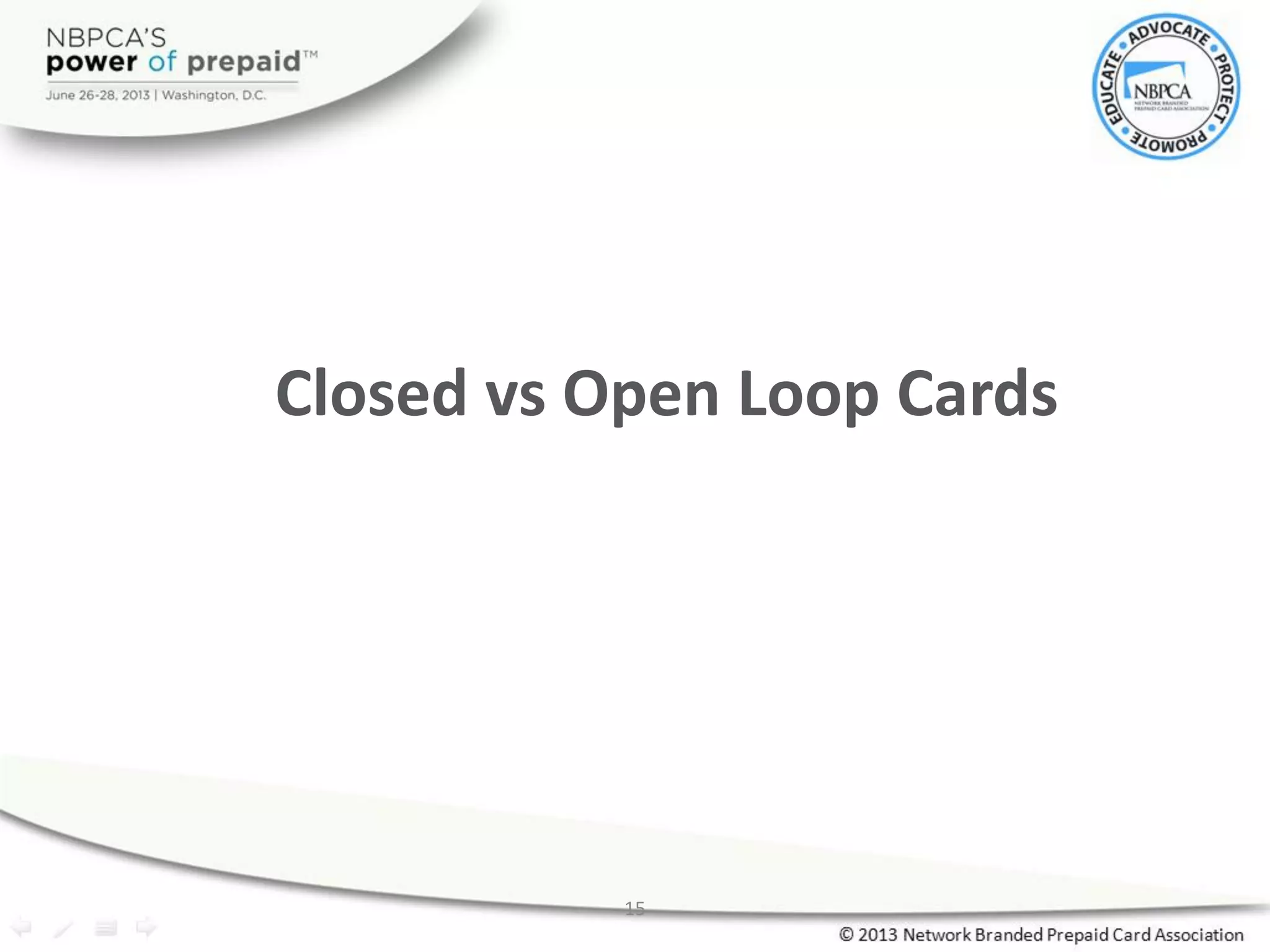 Closed vs Open Loop Cards
15
 