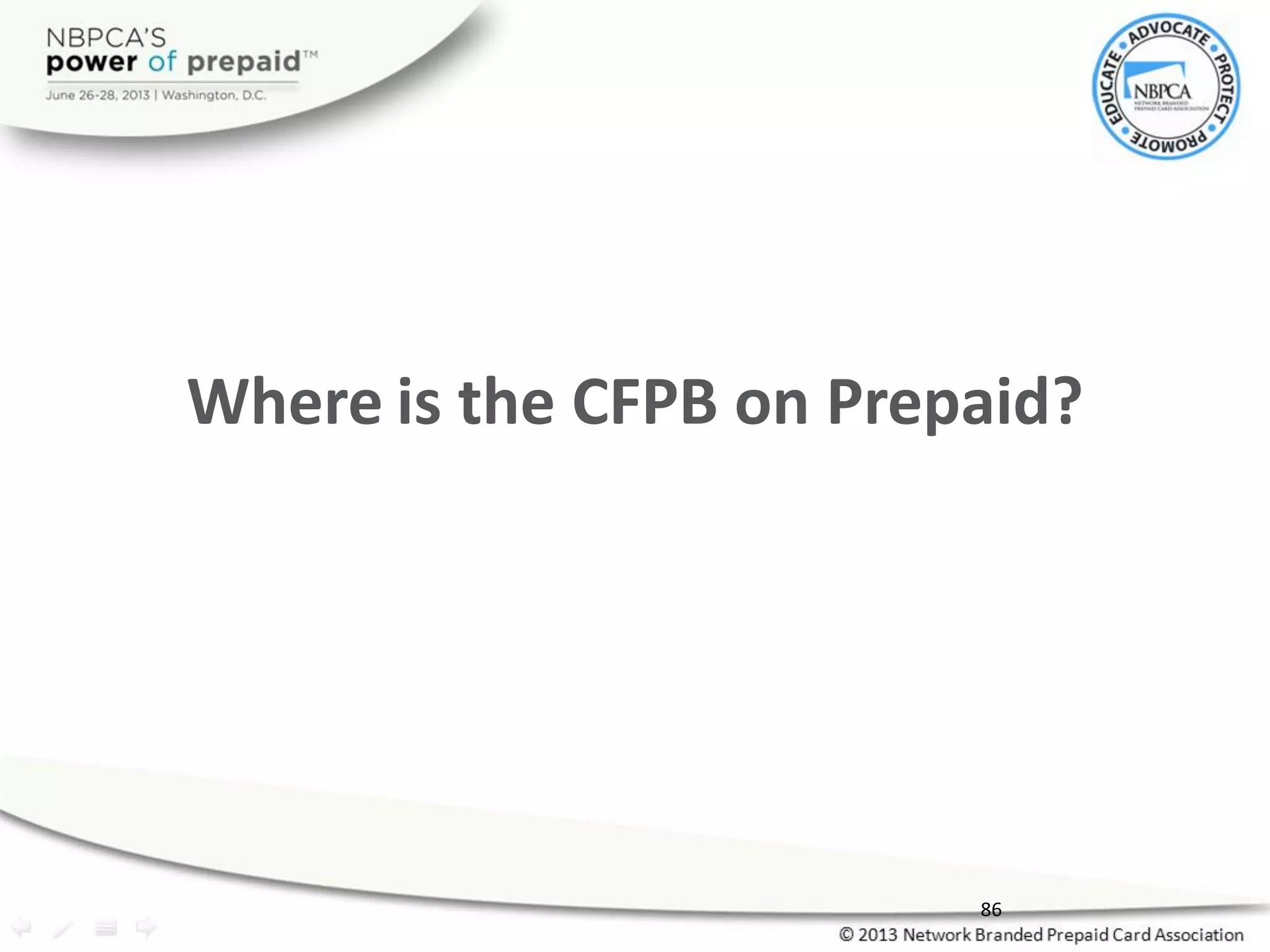 Where is the CFPB on Prepaid?
86
 