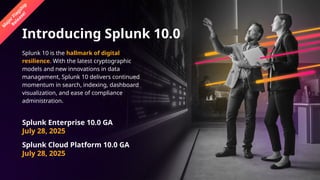 External Deck - Splunk Enterprise 10.0 and Splunk Cloud Platform 10.0.pptx