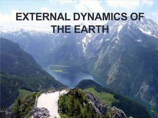 EXTERNAL DYNAMICS OF
THE EARTH
 